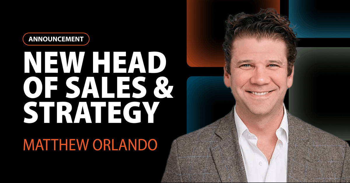 Welcome Matthew Orlando as new Head of Sales and Strategy