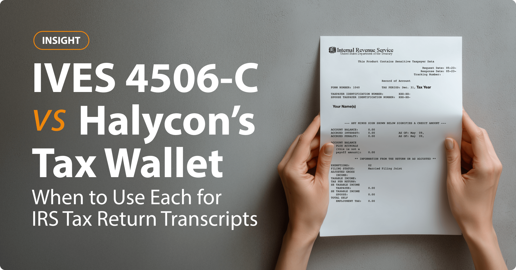 Comparing Tax Transcript Retrieval: IVES 4506-C v. Halcyon’s Tax Wallet