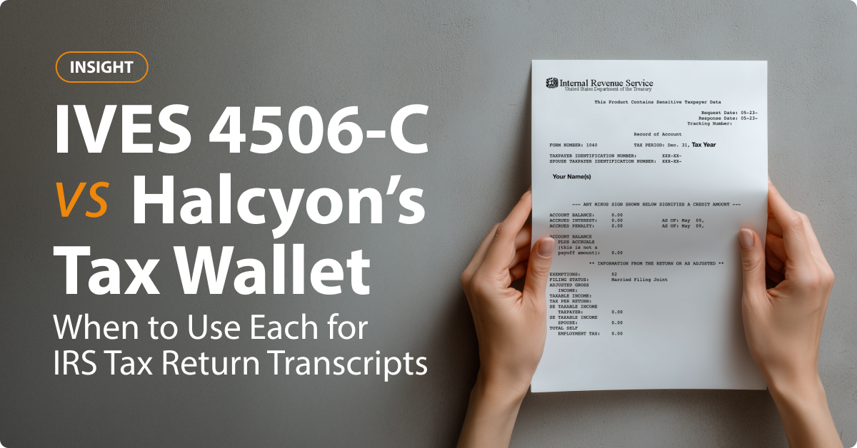 Comparing Tax Transcript Retrieval: IVES 4506-C v. Halcyon’s Tax Wallet